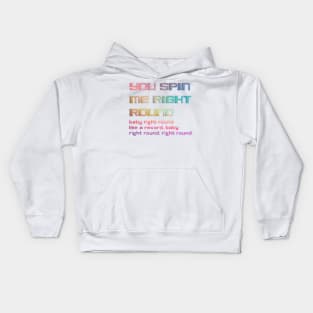 you spin me right round Kids Hoodie